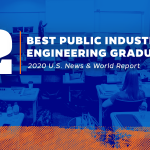 #12 | Best Public Industrial & Systems Engineering Graduate Program - 2020 U.S. News & World Report